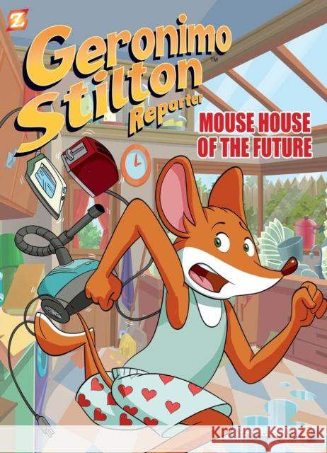 Geronimo Stilton Reporter #12: Mouse House of the Future Geronimo Stilton 9781545809709