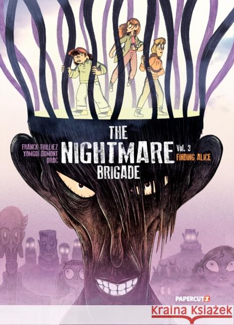 The Nightmare Brigade Vol. 3: Finding Alice Franck Thillez 9781545810514 Papercutz