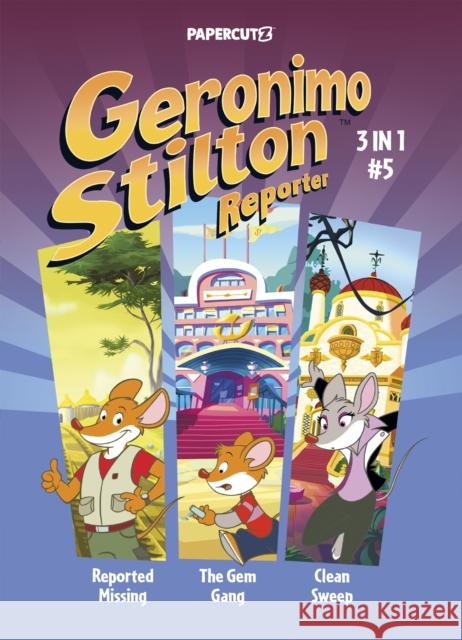 Geronimo Stilton Reporter 3 in 1 Vol. 5 Geronimo Stilton 9781545811924 Papercutz