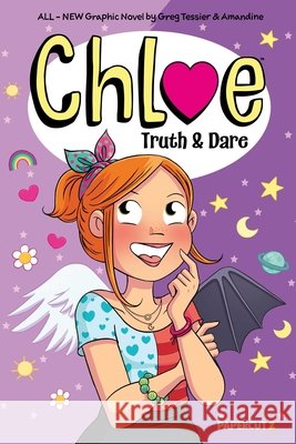 Chloe Vol. 7: Truth & Dare Greg Tessier Amandine 9781545815830 Papercutz