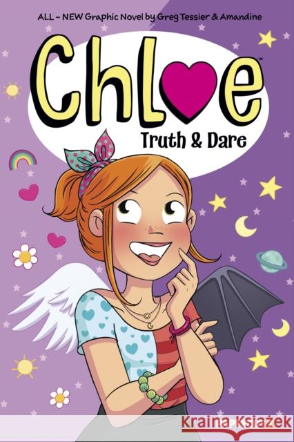 Chloe Vol. 7: Truth & Dare Greg Tessier Amandine 9781545815847 Papercutz