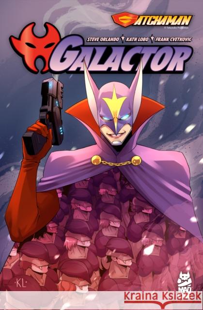 Gatchaman: Galactor Steve Orlando Kath Lobo 9781545815892 Mad Cave Studios