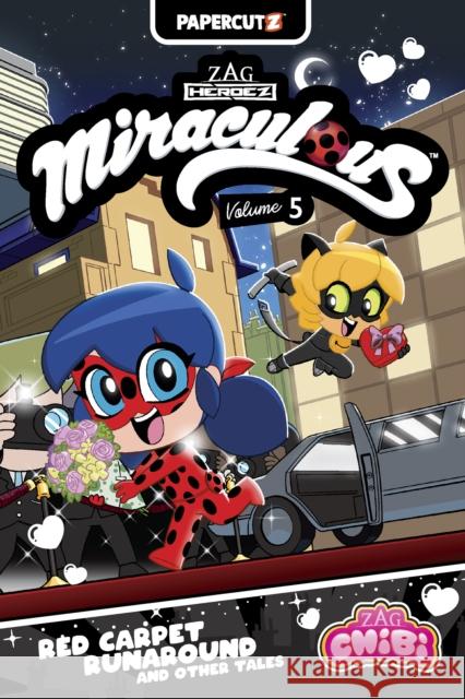 Miraculous Chibi Vol. 5: Red Carpets and Rousing Runarounds Sarah Cooke 9781545820803 Papercutz