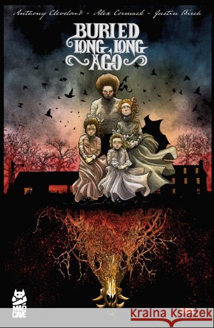 Buried Long, Long Ago Anthony Cleveland 9781545820841 Mad Cave Studios