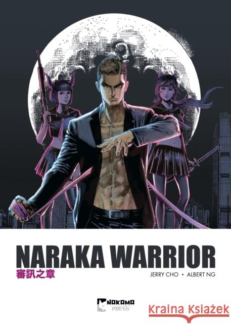 Naraka Warrior Vol. 1 Albert Ng 9781545821756