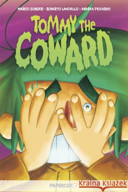 Tommy the Coward Marco Sonseri 9781545823064 Papercutz