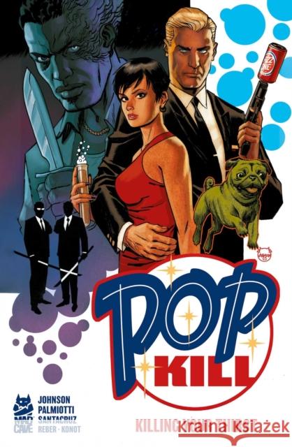 Pop Kill: Killing Your Thirst Deluxe Edition Dave Johnson 9781545823446