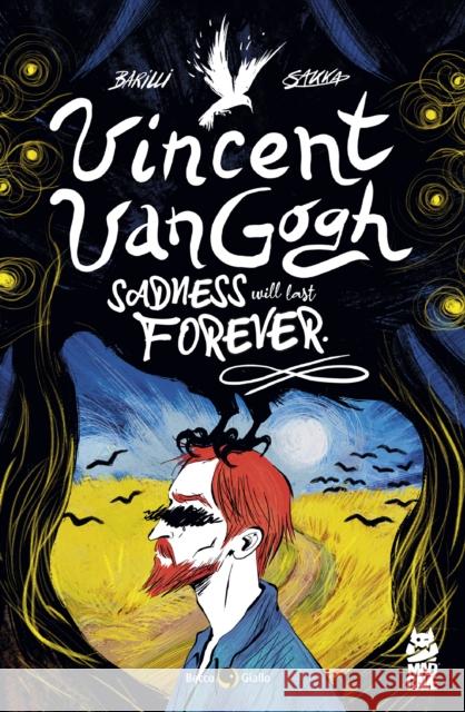 Vincent Van Gogh: Sadness Will Last Foever Barilli, Francesco 9781545823453 Mad Cave Studios