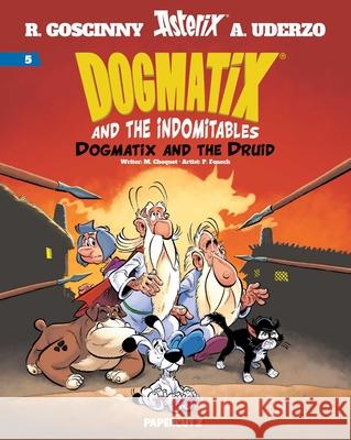 Dogmatix and the Indomitables Vol. 5 Matthieu Choquet 9781545823491 Papercutz