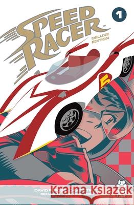 Speed Racer Vol. 1 Deluxe Edition David Pepose 9781545830703 Mad Cave Studios