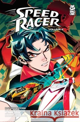 Speed Racer Vol. 2 David Pepose Davide Tinto J?o Canola 9781545830765 Mad Cave Studios