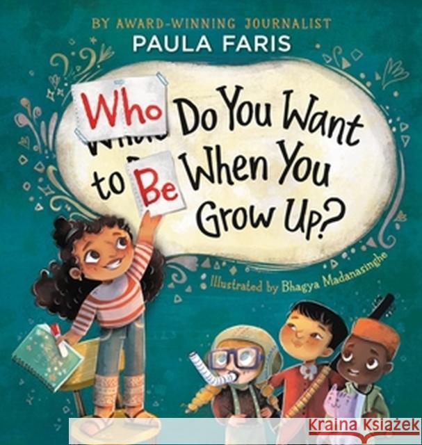 Who Do You Want to Be When You Grow Up? Paula Faris Bhagya Madanasinghe 9781546003762 Little, Brown & Company