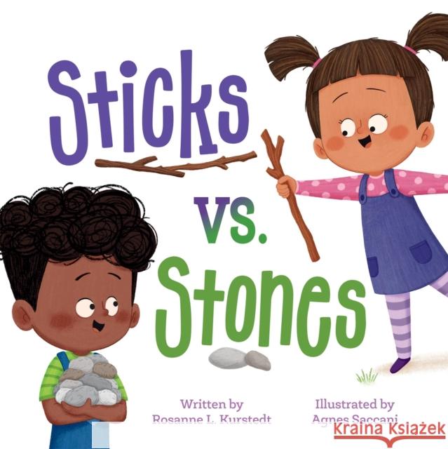 Sticks vs. Stones Rosanne L. Kurstedt Agnes Saccani 9781546003946