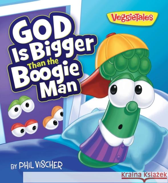 God Is Bigger Than the Boogie Man Phil Vischer 9781546007647 Worthy Kids