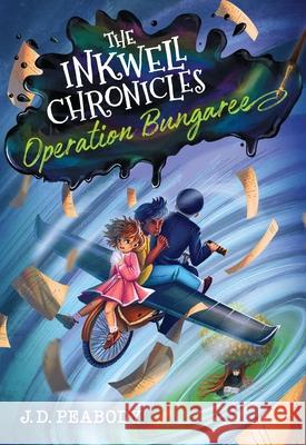 The Inkwell Chronicles: Operation Bungaree, Book 3 J. D. Peabody 9781546007692 Worthy Kids