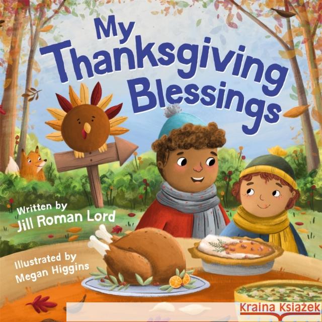 My Thanksgiving Blessings Jill Roman Lord Megan Higgins 9781546007906 Little, Brown & Company