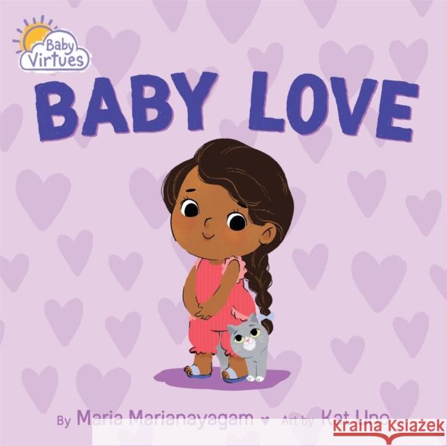 Baby Love Maria Marianayagam Kat Uno 9781546007913 Little, Brown & Company