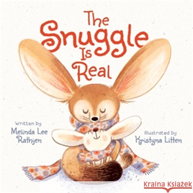 The Snuggle Is Real Melinda Lee Rathjen Kristyna Litten 9781546012436