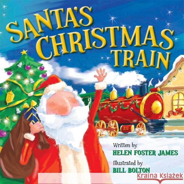 Santa's Christmas Train Helen Foster James 9781546014348