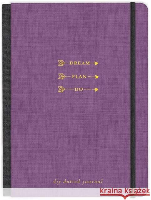 Dream. Plan. Do.: DIY Dotted Journal Ellie Claire 9781546014416