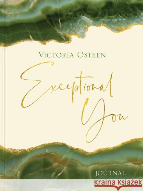 Exceptional You Journal : 7 Ways to Live Encouraged, Empowered, and Intentional Victoria Osteen 9781546014423 Ellie Claire Gifts