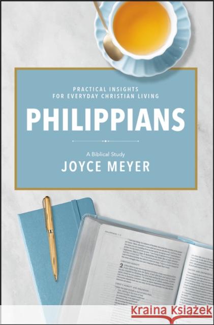 Philippians: A Biblical Study Joyce Meyer 9781546026198 Faithwords