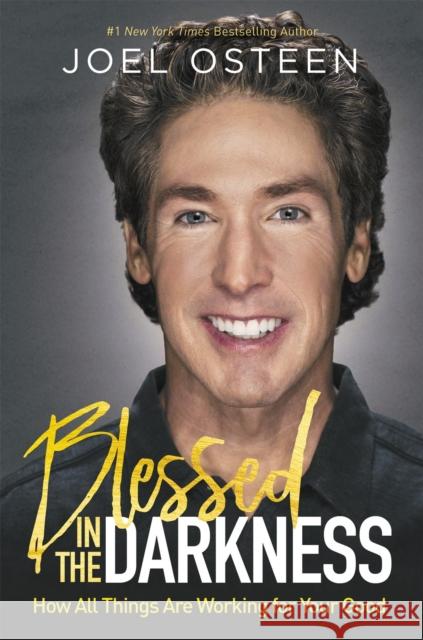 Blessed in the Darkness Joel Osteen 9781546033172