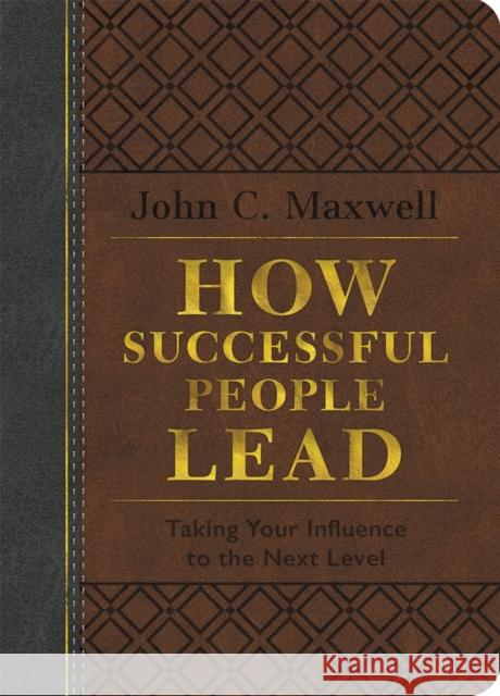 How Successful People Lead: Taking Your Influence to the Next Level John C. Maxwell 9781546033677 Ellie Claire Gifts