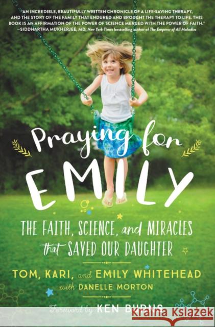 Praying for Emily : The Faith, Science, and Miracles that Saved Our Daughter Emily Whitehead 9781546034117 Worthy Books