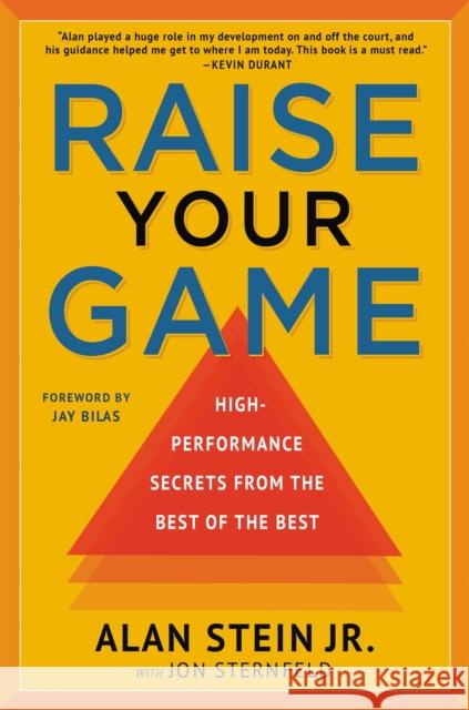 Raise Your Game: High-Performance Secrets from the Best of the Best Alan Stei Jon Sternfeld Jay Bilas 9781546082859 Little, Brown & Company