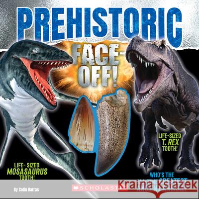 Prehistoric Face-Off! Colin Barras 9781546114642 Scholastic Inc.