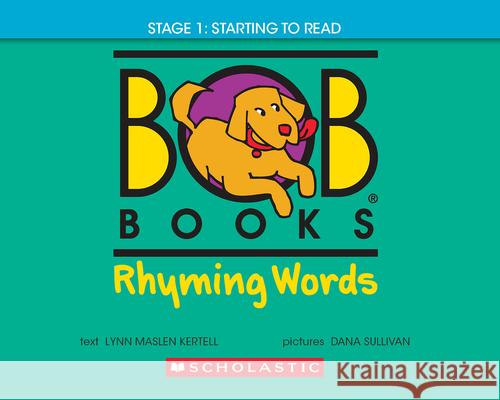 Bob Books - Rhyming Words Hardcover Bind-Up Phonics, Ages 4 and Up, Kindergarten (Stage 1: Starting to Read) Lynn Maslen Kertell Dana Sullivan 9781546116813 Scholastic Inc.