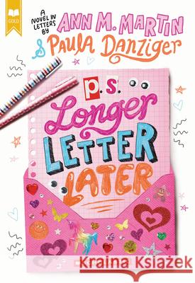 P.S. Longer Letter Later Paula Danziger Ann M. Martin 9781546119128