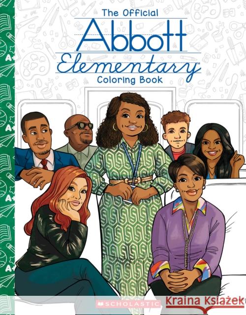 Abbott Elementary: The Official Coloring Book Chelen Ecija 9781546121855 Scholastic US