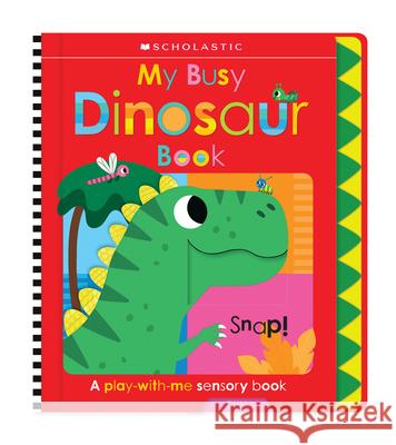 My Busy Dinosaur Book: Scholastic Early Learners (Busy Book) Scholastic Early Learners 9781546123538 Cartwheel Books