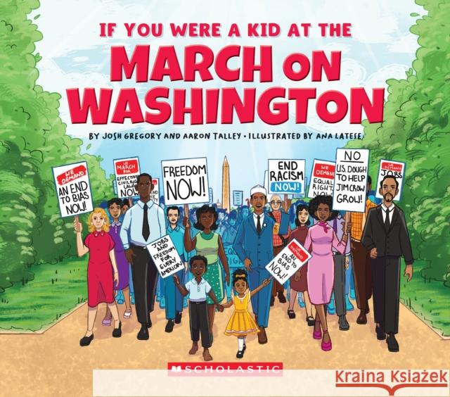 If You Were a Kid at the March on Washington Aaron Talley 9781546136231 C. Press/F. Watts Trade