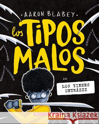 Bad Guys in They're Bee-Hind You! (Spanish Edition) Aaron Blabey 9781546137146 Scholastic en Espanol
