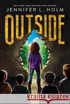 Outside Jennifer L. Holm 9781546138143 Scholastic Press
