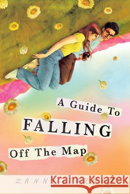 A Guide to Falling Off the Map Zanni Arnot 9781546138440 Scholastic Press
