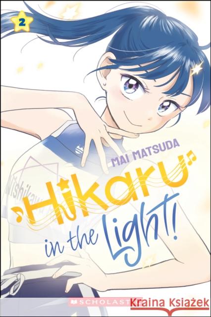 Hikaru in the Light! (Volume 2) Mai Matsuda 9781546141013