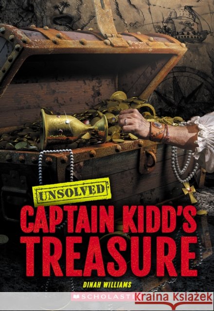Captain Kidd's Treasure (Unsolved) Dinah Williams 9781546141617