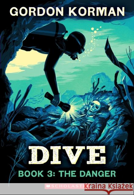 Dive #3: The Danger Gordon Korman 9781546142256