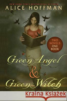 Green Angel & Green Witch (Two Novels, One Book) Alice Hoffman 9781546150336 Scholastic Press