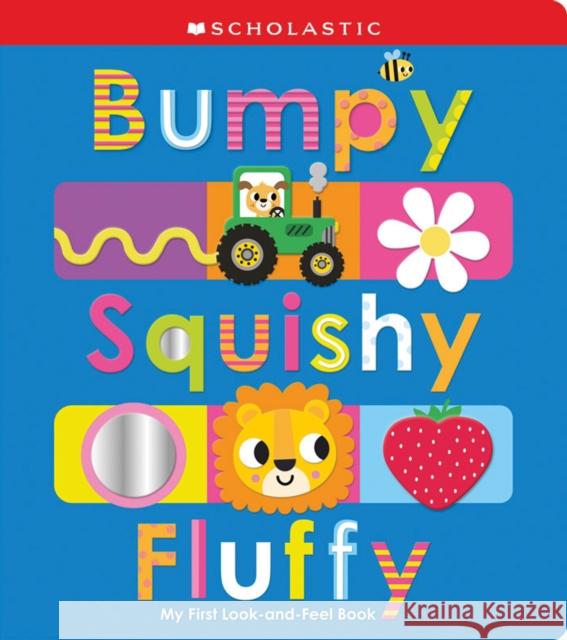 Bumpy Squishy Fluffy: Scholastic Early Learners Scholastic 9781546152521 Cartwheel Books