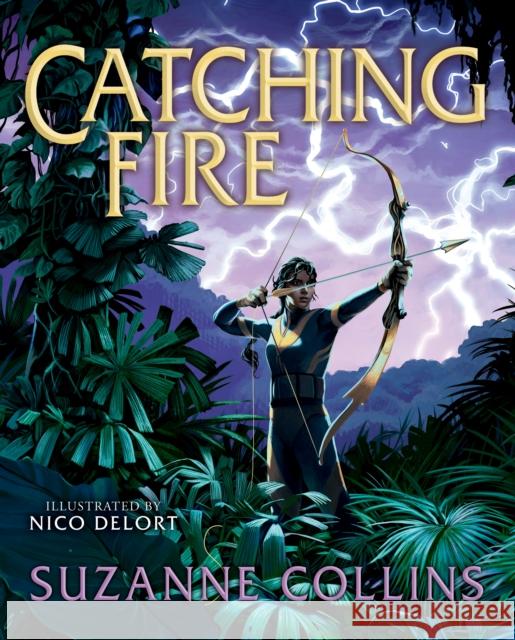 Catching Fire: Illustrated Edition Suzanne Collins 9781546159544 Scholastic Press