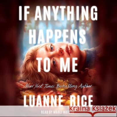 If Anything Happens to Me - audiobook Luanne Rice Marli Watson 9781546160427 Scholastic