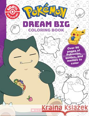 Dream on (Pok?mon: Official Coloring Book) Scholastic 9781546163688 Scholastic Inc.