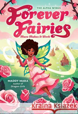 Mave Makes It Work (Forever Fairies #8) Maddy Mara 9781546171850