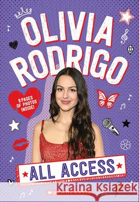 Olivia Rodrigo: All Access Scholastic 9781546175575