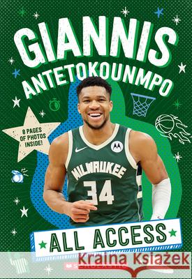 Giannis Antetokounmpo: All Access Emma Carlson Berne 9781546175599 Scholastic Inc.
